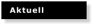 Aktuell